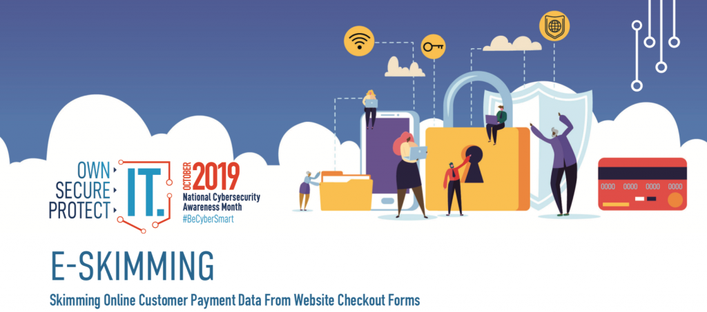 Image is animated people and elements of cybersecurity like a credit card, all pictured on a cloud and the text reads October is National CyberSecurity Month - E-Skimming - Skimming Online Customer Payment Data From Website Checkout Forms