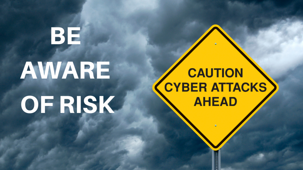 Image shows storm clouds with a yellow and black road sign with the words "Caution Cyber Attacks Ahead" and text on the left reads "Be Aware of Risk"